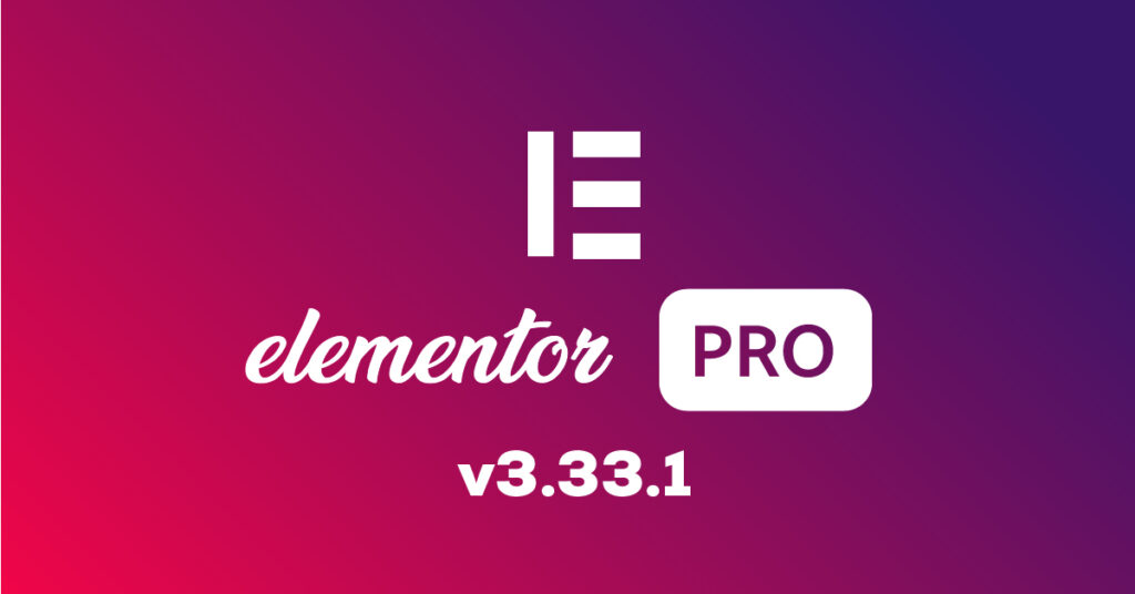 Elementor Pro V3.33.1