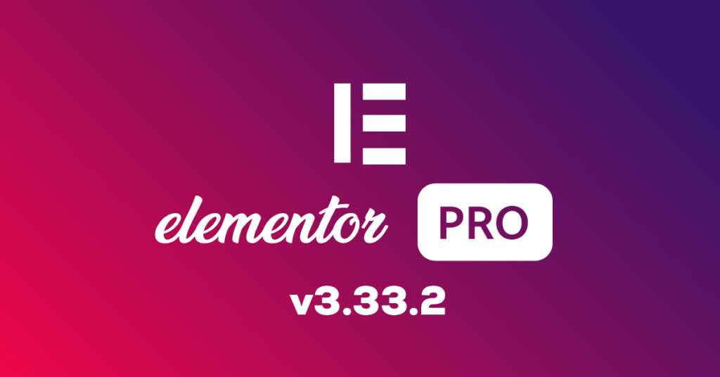 Elementor Pro v3.33.2